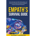 Empath's Survival Guide: How to Develop Your gift, Set Boundaries, and Control Your Emotions (Emotional Intelligence, Empath, and Empath Workbook)