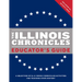 The Illinois Chronicles Educator's Guide: A Selection of K-12 Cross-Curricular Activities for Teaching State History.