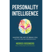 Personality Intelligence: Master the Art of Being You (For Your Sake and Everyone Else's)
