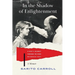 In the Shadow of Enlightenment: A Girl's Journey through the Osho Rajneesh Cult