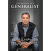 The Making of a Generalist: An Independent Thinker Finds Unconventional Success in an Uncertain World