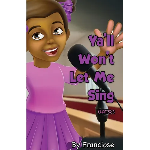 Ya'll Won't Let Me Sing: Chapter Three
