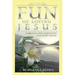 The Fun of Loving Jesus