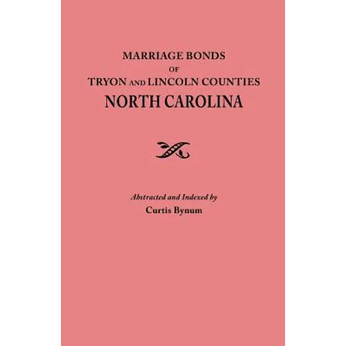 Marriage Bonds of Tryon and Lincoln Counties, North Carolina
