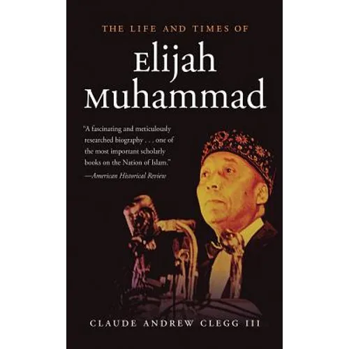 The Life and Times of Elijah Muhammad
