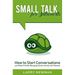Small Talk for Introverts: How to Start Conversations and Make Friends Managing Social Anxiety and Shyness