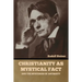 Christianity as Mystical Fact: And the Mysteries of Antiquity