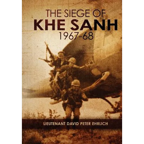 "The Siege of Khe Sanh 1967-68"