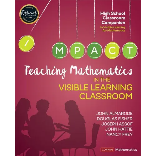 Teaching Mathematics in the Visible Learning Classroom, High School