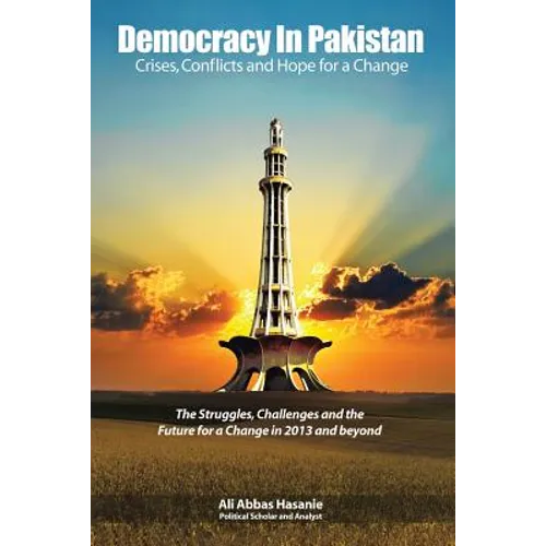 Democracy in Pakistan: Crises, Conflicts and Hope for a Change