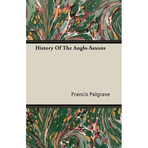 History Of The Anglo-Saxons
