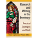 Research and Writing in the Seminary: Practical Strategies and Tools