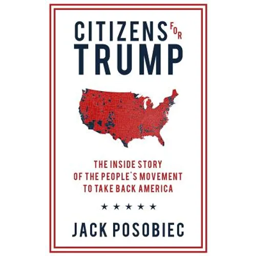 Citizens for Trump: The Inside Story of the People's Movement to Take Back America