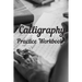 Calligraphy: Practice Workbook 6x9 50 paged calligraphy practice notebook exercise book - 25 pages of slant grid and 25 pages for c
