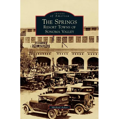 The Springs: Resort Towns of Sonoma Valley