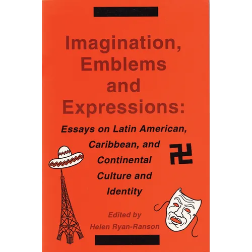 Imagination, Emblems, and Expressions: Essays on Latin American, Carribean, and Continental Culture and Identity