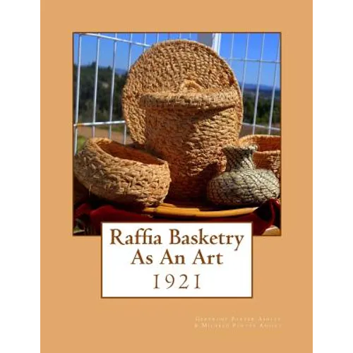 Raffia Basketry As An Art: 1921
