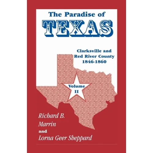 The Paradise of Texas, volume 2: Clarksville and Red River County, 1846-1860