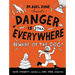 Danger Is Still Everywhere: Beware of the Dog!