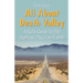 All About Death Valley: A Kid's Guide to the Hottest Place on Earth
