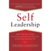 Self-Leadership: How to Become a More Successful, Efficient, and Effective Leader from the Inside Out