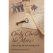 An Only Child No More: Discovering My New Family at 54