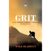 Grit: Gutsy Resilient Insightful Tenacious (Roadmap to Success)