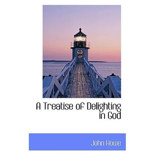 A Treatise of Delighting in God