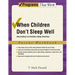 When Children Don't Sleep Well: Interventions for Pediatric Sleep Disorders Parent Workbook