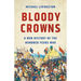 Bloody Crowns: A New History of the Hundred Years War