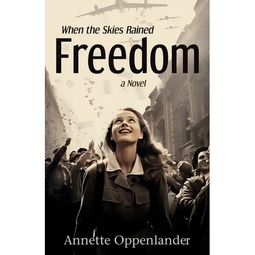 When the Skies Rained Freedom