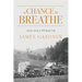 A Chance to Breathe: Stories from a 1918 Road Trip