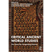 Critical Ancient World Studies: The Case for Forgetting Classics