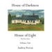 House of Darkness House of Light: The True Story Volume One