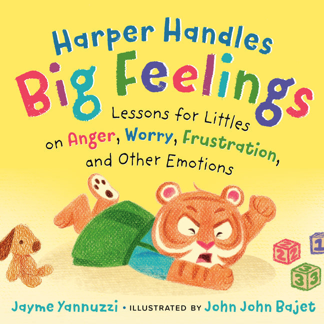 Harper Handles Big Feelings: Lessons for Littles on Anger, Worry, Frustration, and Other Emotions - Paperback