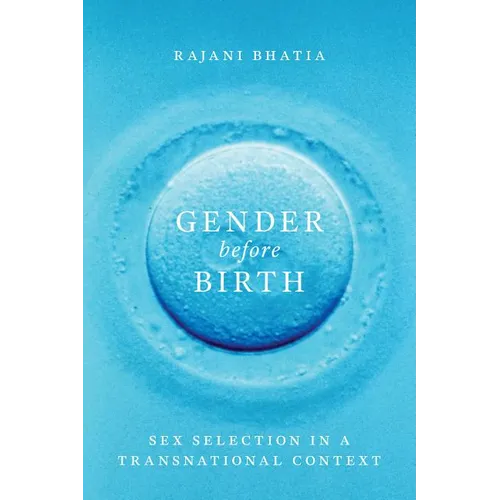 Gender Before Birth: Sex Selection in a Transnational Context
