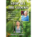Stop All the Clocks: More Conversations with Shaman, Taiji Master, Rainforest Activist Jef Crab