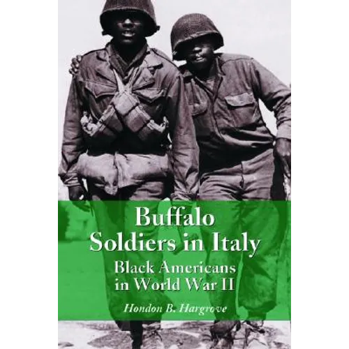 Buffalo Soldiers in Italy: Black Americans in World War II
