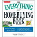 The Everything Homebuying Book: How to Buy Smart -- In Any Market..Determine What You Can Afford...Explore Your Mortgage Options...Find a Home That Ma