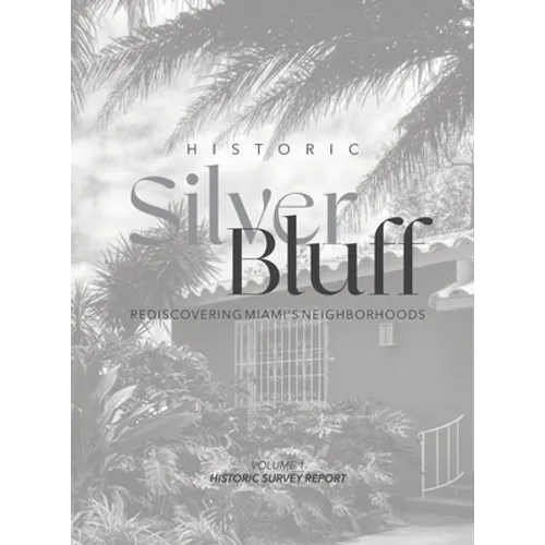 Historic Silver Bluff: Rediscovering Miami's Neighborhoods