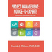 Project Management: Novice-To-Expert! a Qualitative Comparative Case Study: Novice-To-Expert