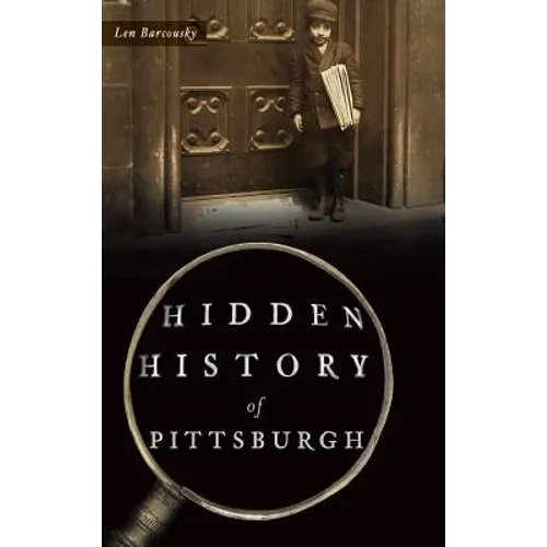 Hidden History of Pittsburgh