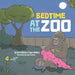 Bedtime at the Zoo: Discover the animals' routines before bed, from the Alligator to the Zebra