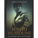Benito Mussolini: The Life and Legacy of Italy's Fascist Prime Minister