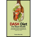 Dash Diet for Heart Health: A Heart Health and Kidney Function Improvement Program Based on America's Top-Rated Diet with Tasty and Delicious Reci