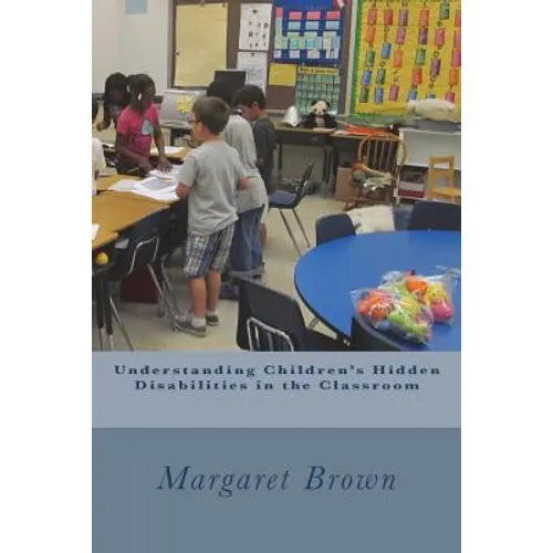 Understanding Children's Hidden Disabilities in the Classroom