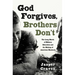 God Forgives, Brothers Don't: The Long March of Military Education and the Making of American Manhood