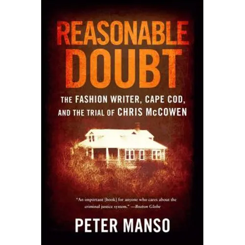 Reasonable Doubt: The Fashion Writer, Cape Cod, and the Trial of Chris McCowen