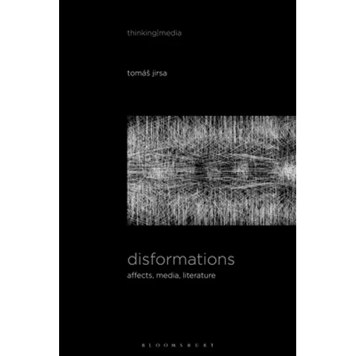 Disformations: Affects, Media, Literature
