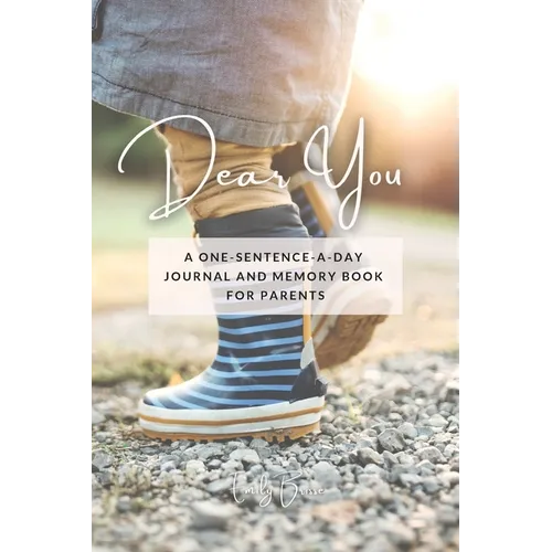Dear You: A One-Sentence-A-Day Journal and Memory Book for Parents